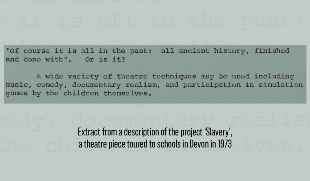 Extract from a description of the project 'Slavery' toured to Devon schools in 1973: