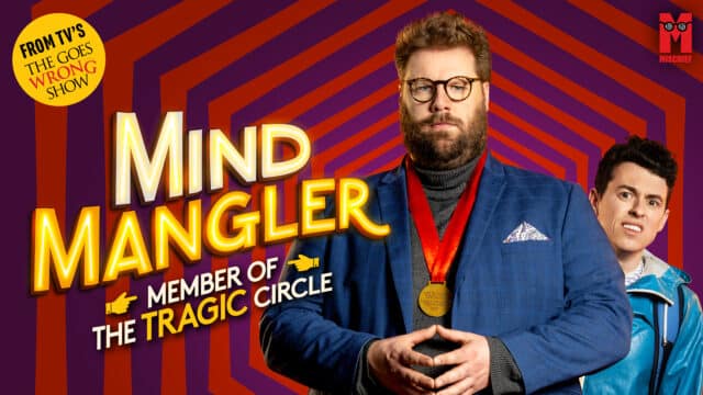 Promotional Image for Mischief Theatre's Mind Mangler, Member of the Tragic Circle. A large man with a big beard in a blue suit is staring intensely into the camera, a smaller man is peeking around him. The background has a rather hypnotic swirl of lines. Text reads: From TV's The Goes Wrong Show