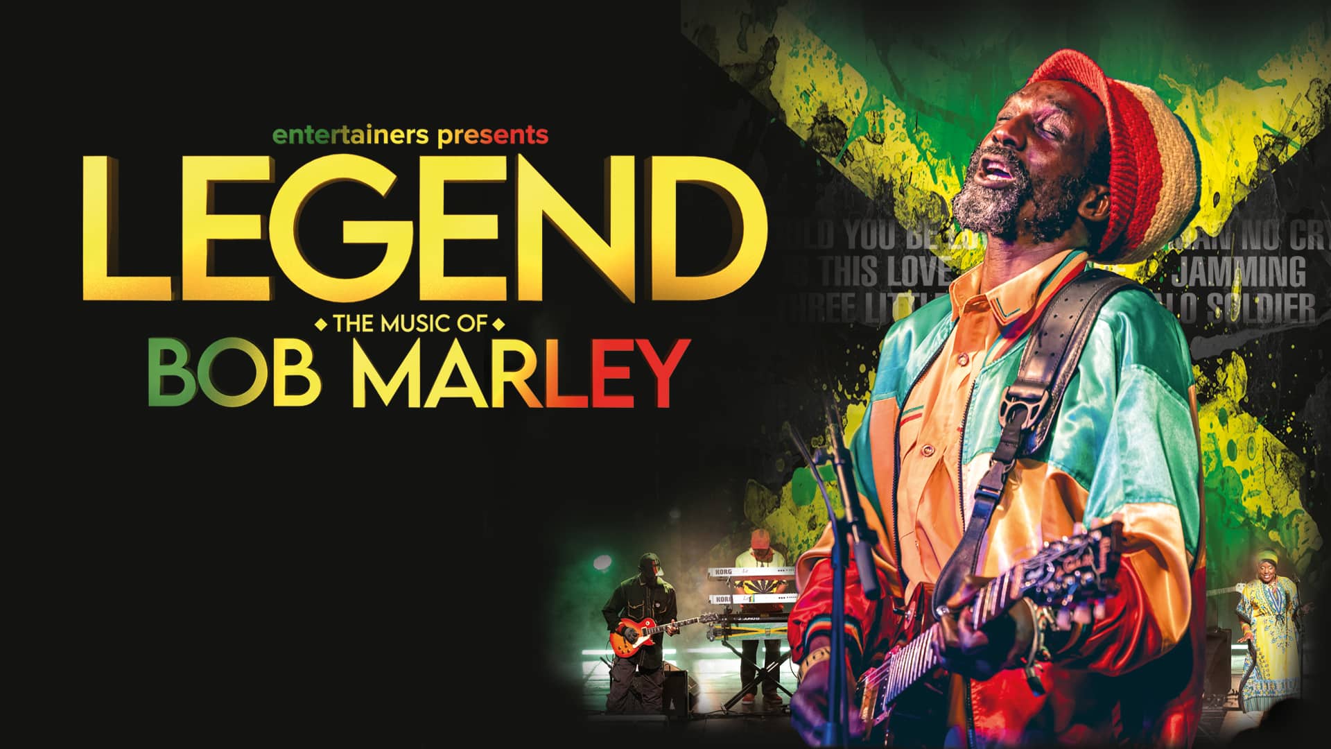 Legend the music of Bob Marley - Shows a man who looks like Bob Marley in his typical colourful style of dress with his famous multi-coloured hat playing the guitar. There's a further band in the background.