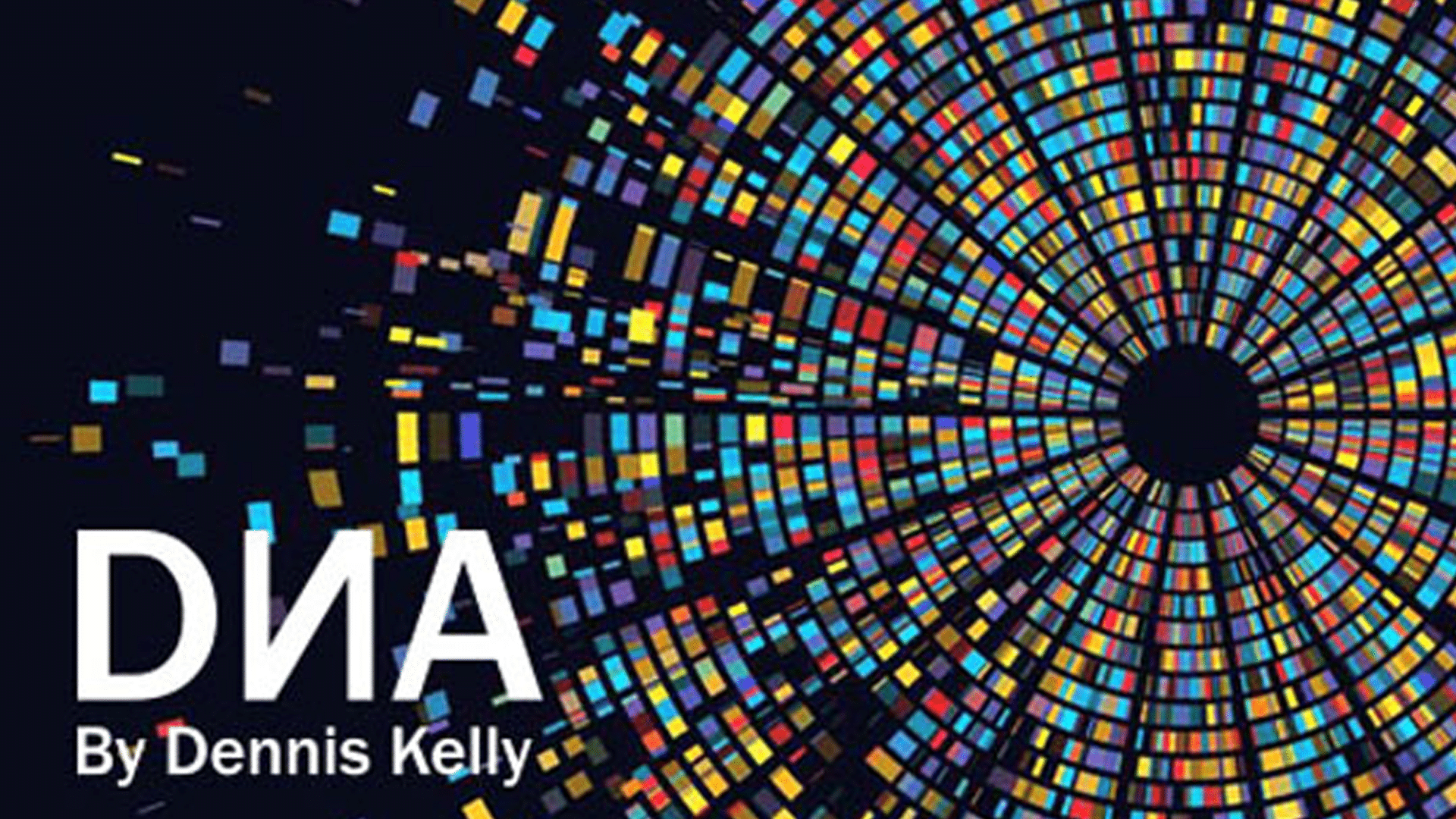 Segments of a circle made up of tiny coloured quadrilaterals on a black background. Text reads: DNA By Dennis Kelly