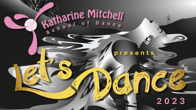 Katharine Mitchell School of Dance Let's Dance 2023 artwork. Illustrated. Background: Greyscale. A hill with snow-covered pine trees. A river flows down a valley in the centre of the image. Foreground: Greyscale. A woman throw their head backwards, their hair flowing and blending into the river. Text reads: 'Katharine Mitchell School of Dance presents Let's Dance 2023'.