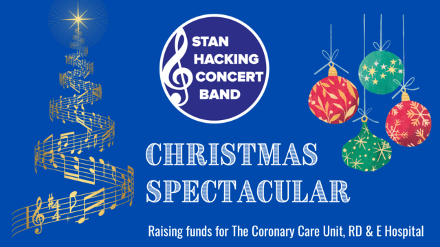 Stan Hacking Concert Band Christmas Spectacular promotional artwork - Blue background. On the left: an illustration of a Christmas tree made from golden musical notes, with a star on top. On the right: illustration of red and green baubles hanging from golden thread. In the centre: Stan Hacking Concert Band logo - a blue circle with a white rim with text in the middle and a large musical note on the inside left of the circle. White text underneath reads: 'Christmas Spectacular' 'Raising funds for the Coronary Care Unit, RD&E Hospital'.
