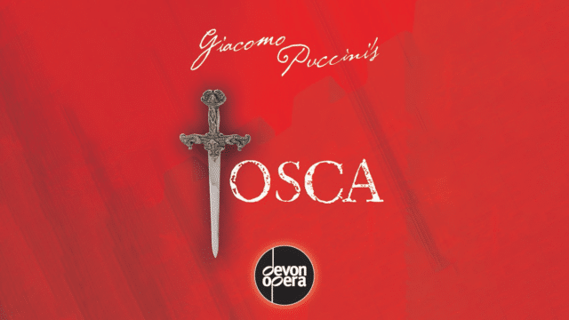 Devon Opera's Tosca promotional artwork - Signature style text reading:
