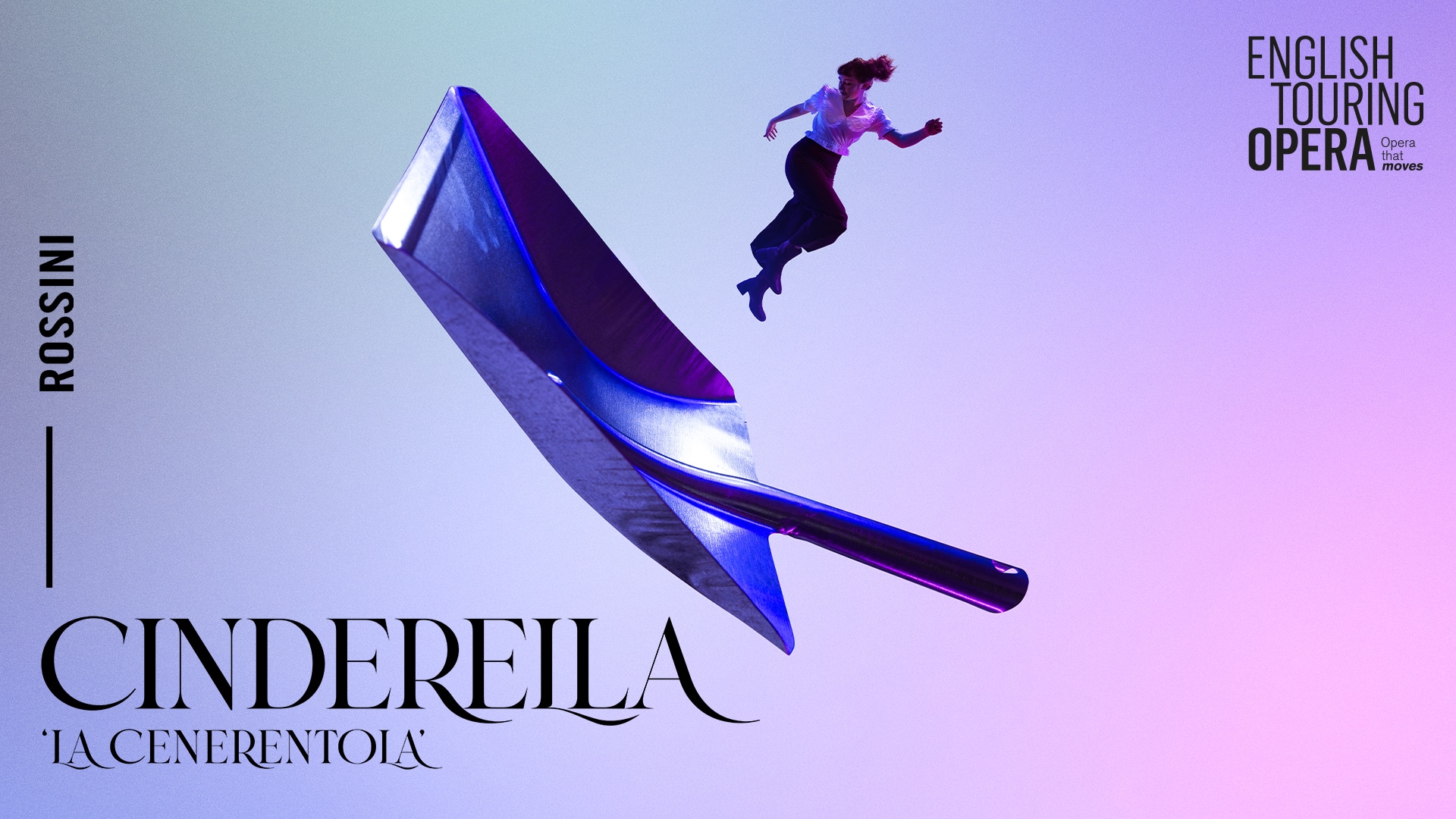 English Touring Opera Cinderella artwork. Blue and purple gradient background. A woman wearing a white top, black dress trousers and black boots jumps off a large metal cleaning pan that dwarfs her in scale. Text on the bottom left side of the image reads: 'Rossini. Cinderella. La Cenerentola'. Text at the top right corner of the image reads: 'English Touring Opera. Opera that moves.'