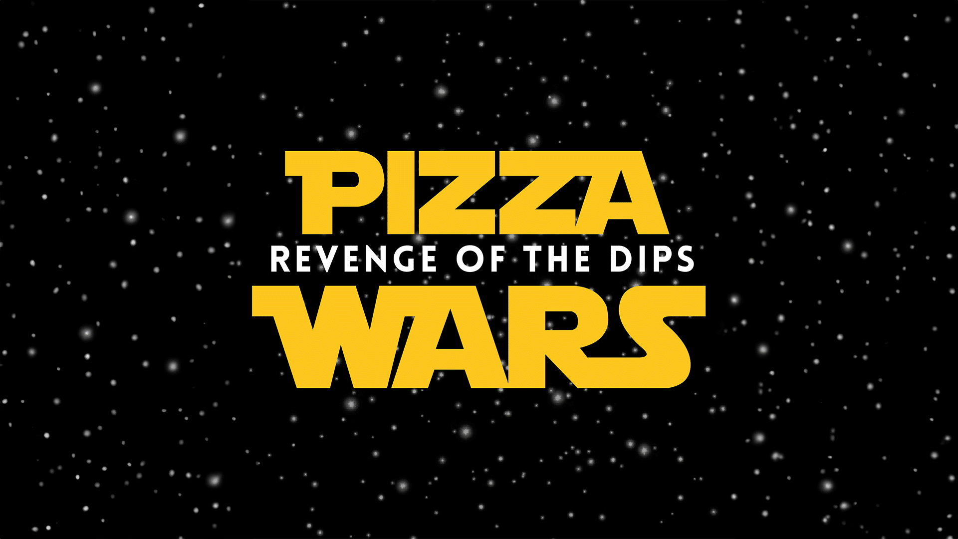 Black background with distant white stars. Block yellow text reads 'PIZZA WARS'. in between the two words, smaller white text reads 'Revenge of the Dips'.