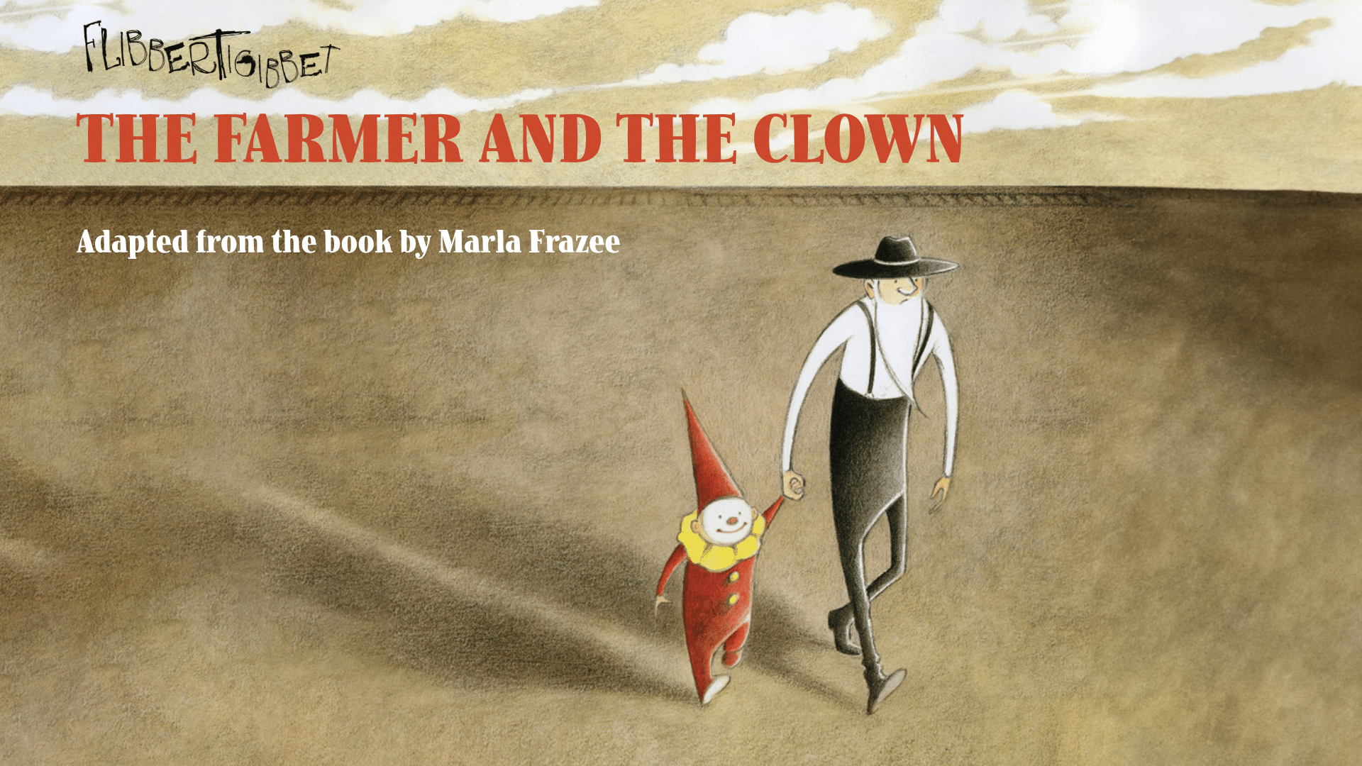 A sepia-toned illustration of a tall, bearded farmer walking hand-in-hand with a short, brightly-dressed clown through a flat, barren landscape. Text reads 'Flibbertigibbet'; The Farmer and the Clown'; 'Adapted from the book by Marla Frazee'.