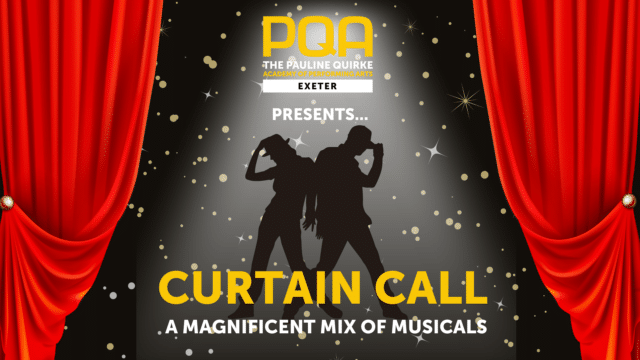 Artwork for Curtain Call. A drawing of two dancers stand posed between red theatre curtains, surrounded by sparkles. Text reads: PQA THE PAULINE QUIRKE ACADEMY OFEGARTS EXETER PRESENTS CURTAIN CALL A MAGNIFICENT MIX OF MUSICALS