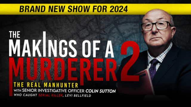 Artwork for The Makings of a Murderer 2 – The Real Manhunter: Colin Sutton holds a case file, the background is a satellite map. Text reads: BRAND NEW SHOW FOR 2024 THE MAKINGS OF A MAREKER 2, THE REAL MANHUNTER WITH SENIOR INVESTIGATIVE OFFICER COLIN SUTTON WHO CAUGHT SERIAL KILLER, LEVI BELLFIELD