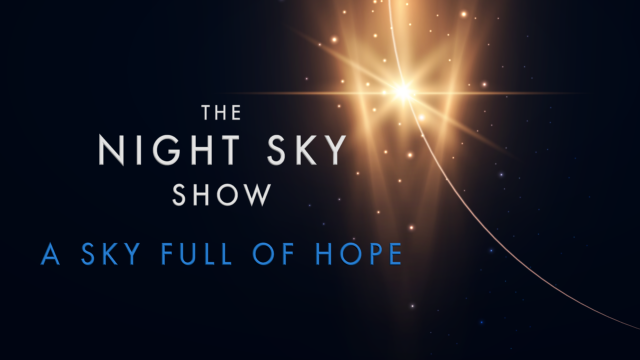 An image of a bright star in the sky illuminating amongst other stars. The text reads, 'The Night Sky Show - A Sky Full of Hope'.