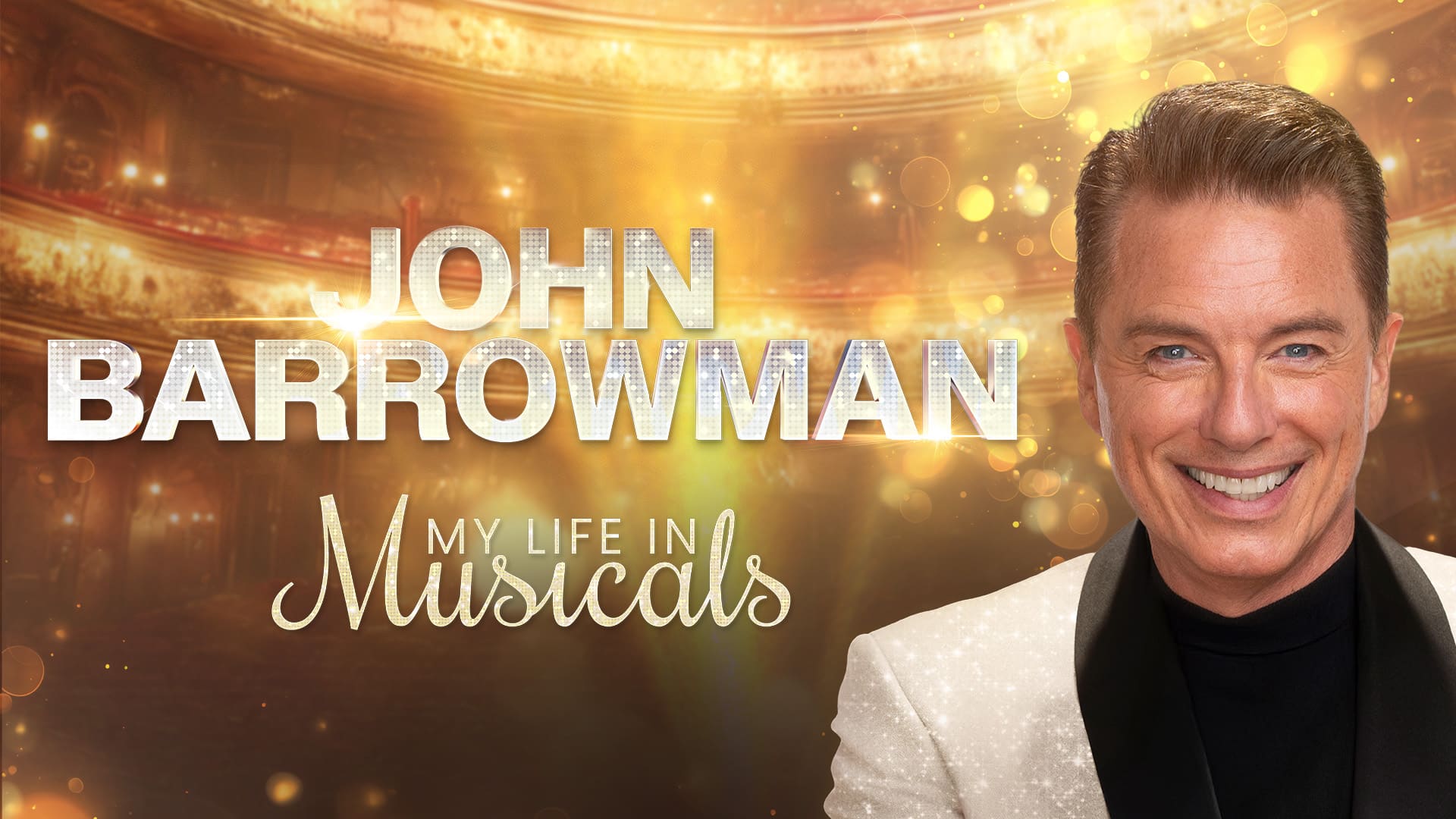 John Barrowman: My Life In Musicals artwork. Image of John Barrowman smiling against a glittery gold background. Text reads: 'John Barrowman: My Life In Musicals'.
