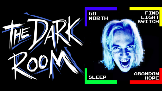 Promo artwork. Black background. White, roughly slashed text with blue shadows reads ‘The Dark Room’. A blue-tinged photo of a grimacing John Robertson is surrounded by the corners of a square in block colours. Each corner has video-game text, reading ‘find light switch’, ‘abandon hope’, ‘sleep’, ‘go north’.