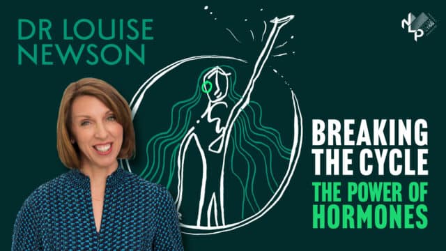 A photograph of Dr Louise Newsom standing in front of a rough line drawing of a woman. Text reads: 'Dr Louise Newson. Breaking The Cycle. The Power of Hormones'.