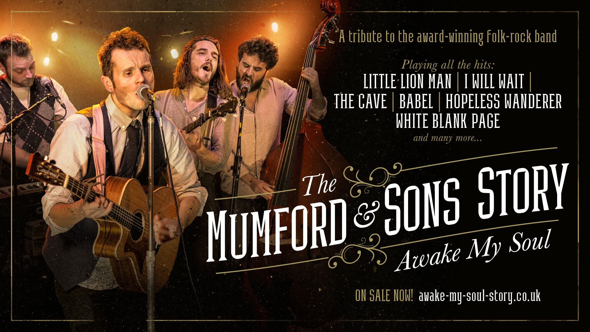 A photograph of The Mumford & Son's Story performing live. Text reads: 'A tribute to the award-winning folk band. The Mumford & Son's story. Awake my soul. Playing all the hits. Little Lion Man, I Will Wait, The Cave, Babel, Hopeless Wanderer, White Blank Page and many more. On sale now'.
