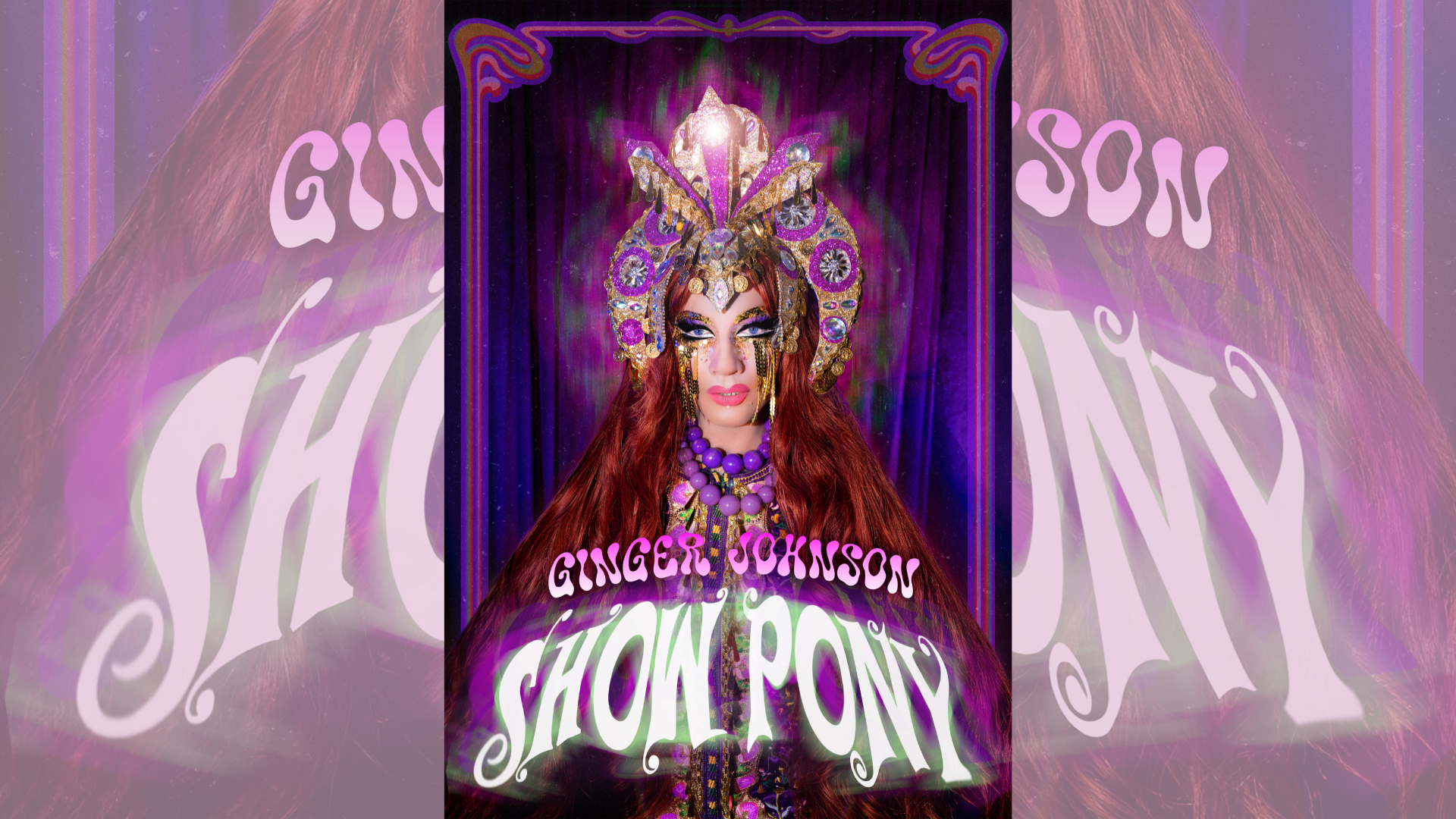Ginger Johnson Show Pony Artwork: A photo of Drag Queen wearing an elaborate headdress. Text reads: Ginger Johnson Show Pony