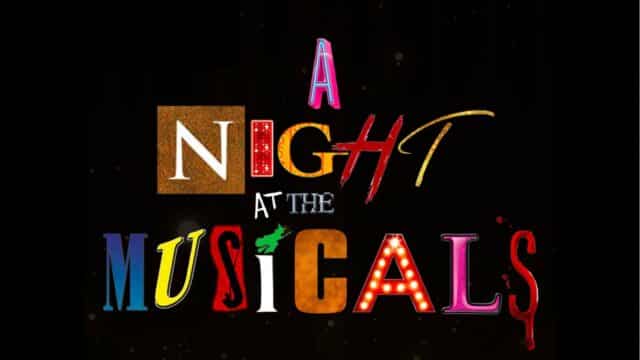 'A Night at the Musicals' is spelled using letters from other recognisable musical theatre show graphics.