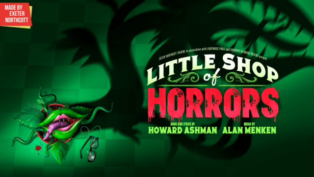 Little Shop of Horrors artwork: We look down on a small plant with a smiling mouth and protruding tongue. it casts a huge mismatched shadow that shows an enormous plant with sharp teeth and a person in its mouth. Text reads: Exeter Northcott Theatre in association with Lighthouse Poole and Coventry Belgrade Theatre present Little Shop of Horrors; Book and Lyrics by HOWARD ASHMAN, Music by ALAN MENKEN.
