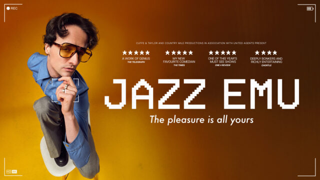 Jazz Emu promotional artwork: a photograph of Jazz Emu knelt on a chair, taken from above with a fisheye lens. He is wearing sunglasses and is striking his chin. Text reads: 'Cuff & Taylor and Country Mile Productions in association with United Agents present. (Five stars)