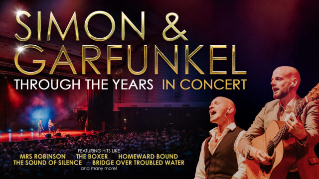 “Simon and Garfunkel Through the Years” artwork. Close-up images of Dan Haynes playing the guitar and singing together with Pete Richards, with the view of them performing on stage in a full concert hall visible in the background. Text reads: Featuring hits like Mrs Robinson, The Sound of Silence, The Boxer, Homeward Bound, Bridge Over Troubled Water and many more!
