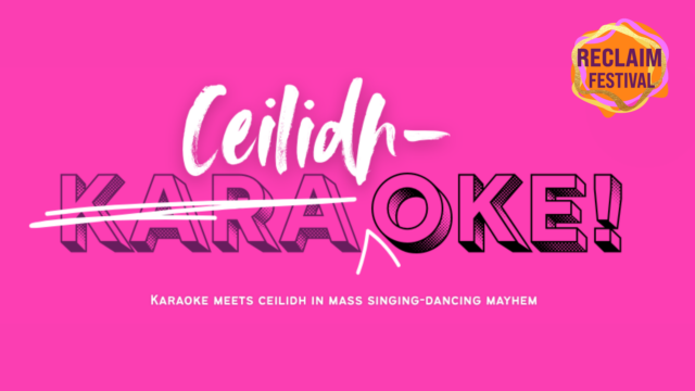 Ceilidh-oke artwork. Text reads: 'KARAOKE MEETS CEILIDH IN MASS SINGING-DANCING MAYHEM'.