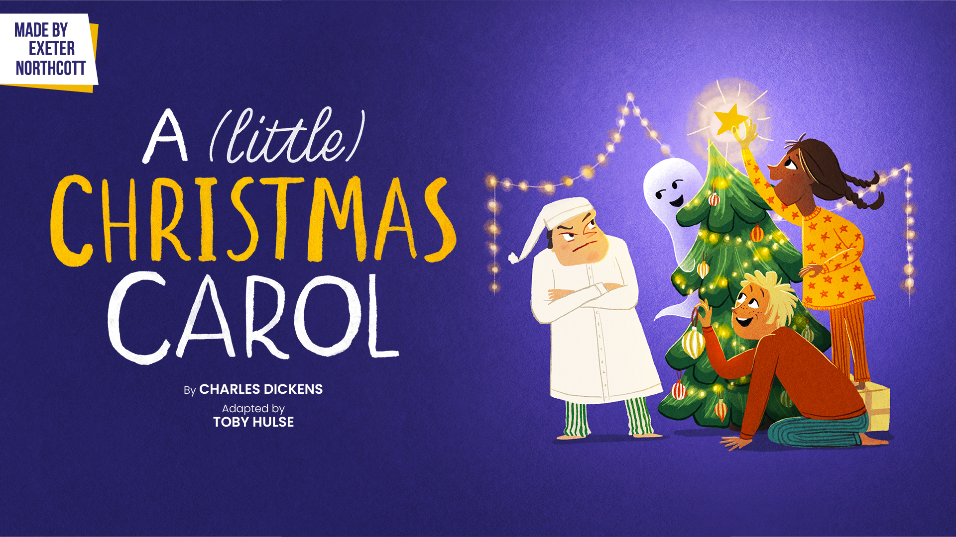 Show artwork for A (little) Christmas Carol. There's a Christmas tree surrounded by people with a bright star shining on top. One man is standing beside them with a grumpy face and hands folded. There are fairy lights around the tree. Text reads: A (little) CHRISTMAS CAROL by CHARLES DICKENS. Adapted by TOBY HULSE. Made by Exeter Northcott.