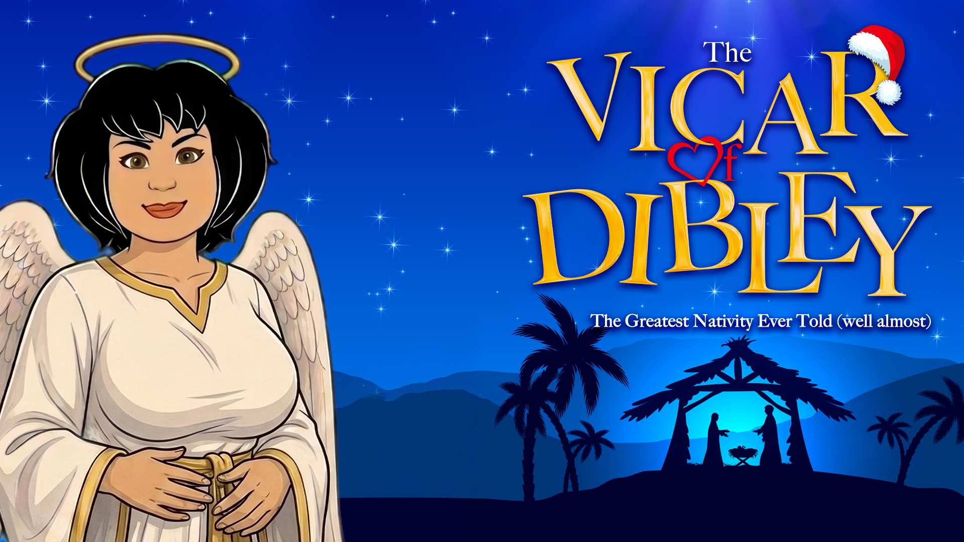 Illustrated artwork with a blue, starry night sky in the background. On the left is an illustration of a person wearing white with gold accents, with wings and a halo. On the right of the image, text reads 'The Vicar of Dibley. The Greatest Nativity Ever Told (well almost)'. A red and white Santa hat sits on top of the letter 'r' and the 'o' is replaced by a red heart. Below the text is the distant silhouette of palm trees surrounding what appears to be a manger with two people stood either side of a raised basket or feeding trough.