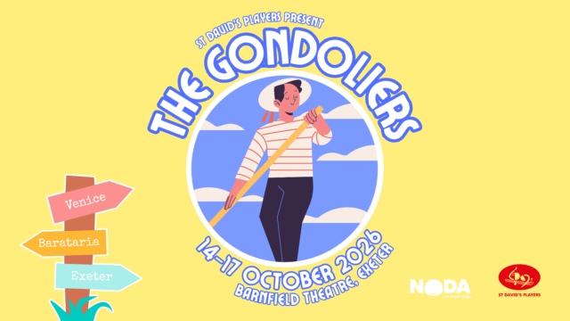 Illustration of a gondolier wearing a white hat, white and red striped shirt and dark navy trousers, with a blue cloudy sky illustrated behind. The central image sits within a circle in the centre of a pale yellow background. Above it reads 'St David's Players presents The Gondoliers'. Below the circle reads '14-17 October 2026' and 'Barnfield Theatre, Exeter'. On the left of the image is a sign post. A sign pointing right reads 'Venice', a sign below pointing left reads 'Barataria' and a sign below that pointing right reads 'Exeter'. On the bottom right of the image, there is a white logo that reads 'NODA For every stage' and a red sideways oval logo that reads 'St David's Players' below.