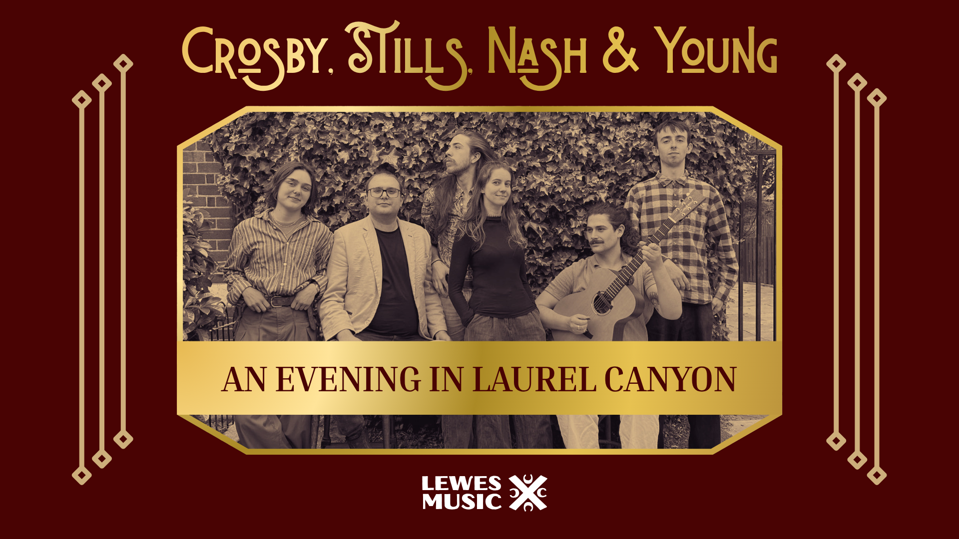 Crosby, Stills, Nash and Young Artwork. A grainy photo of the band. The background is dark red with gold accents. Text reads: Crosby, Stills, Nash and Young. An Evening with Laurel Canyon. Lewes Music
