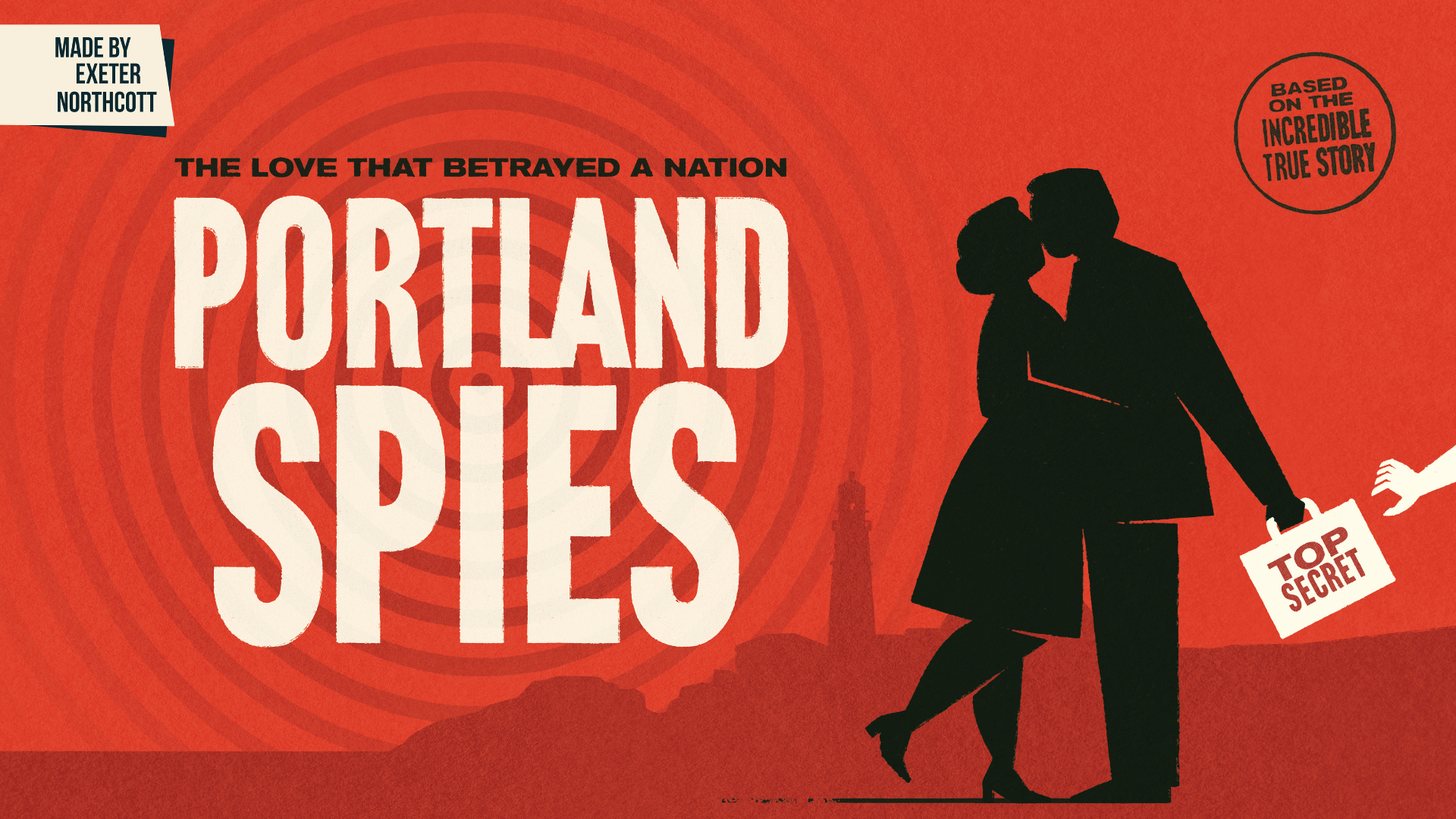 Portland spies artwork: A red backgroud, a lighthouse sat on an island silhouetted behind two black illustrations of two people kissing. The female figure is hugging the male figure while he is passing a white briefcase saying Top Secret to a hand reaching out from the side of the image. Text reads: Portland Spies. The love that betrayed a nation. Based on the incredible true story.